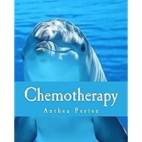 Chemotherapy: After Side Effects Chart, Cycle Journal & Medical Appointments Diary for Chemo, Oncology, Cancer Treatment & Recovery Chemotherapy: After Side Effects Chart, Cycle Journal & Medical Appointments Diary for Chemo, Oncology, Cancer Treatment & Recovery Paperback