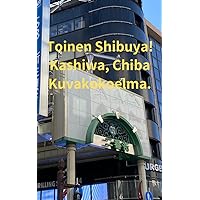 Toinen Shibuya! Kashiwa, Chiba Kuvakokoelma. (Finnish Edition)