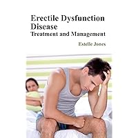 Erectile Dysfunction Disease: Treatment and Management