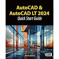 AutoCAD and AutoCAD LT 2024: Quick start guide AutoCAD and AutoCAD LT 2024: Quick start guide Paperback Kindle