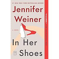 In Her Shoes: A Novel In Her Shoes: A Novel Paperback Audible Audiobook Kindle Hardcover Audio CD Mass Market Paperback
