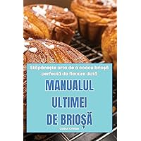 Manualul Ultimei de BrioȘĂ (Romanian Edition)