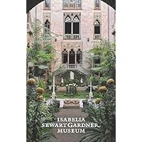 The Isabella Stewart Gardner Museum: A Guide The Isabella Stewart Gardner Museum: A Guide Paperback