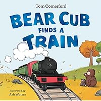 Bear Cub Finds a Train Bear Cub Finds a Train Kindle