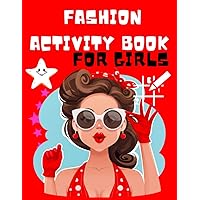 Fashion activity book for girls: 196 pages of fashion games : Sudoku, mazes, coloring, puzzles | from 6 years old | Large format 8,5 x 11 inches + solutions at the end