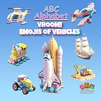 ABC Alphabet Vroom: Emojis of Vehicles: ABC Alphabet Illustrations Series, for children 3-8 years old, learn a variety of vehicles, one emoji for each letter of the alphabet