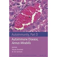 Autoimmunity, Part D: Autoimmune Disease, Annus Mirabilis, Volume 1108 (Annals of the New York Academy of Science) Autoimmunity, Part D: Autoimmune Disease, Annus Mirabilis, Volume 1108 (Annals of the New York Academy of Science) Paperback