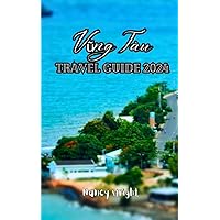 Vung Tau Travel Guide 2024: Wanderlust unleashed : unveiling hidden gems and inspiring adventure . Vung Tau Travel Guide 2024: Wanderlust unleashed : unveiling hidden gems and inspiring adventure . Kindle Paperback