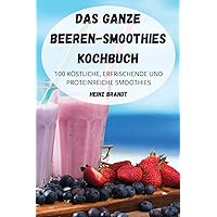 Das Ganze Beeren-Smoothies Kochbuch (German Edition)