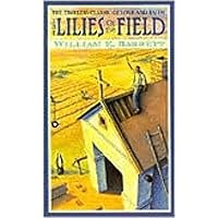 The Lilies of the Field The Lilies of the Field Mass Market Paperback Hardcover Paperback Board book