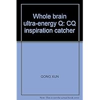 Whole brain ultra-energy Q: CQ inspiration catcher