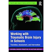 Working with Traumatic Brain Injury in Schools (School-Based Practice in Action) Working with Traumatic Brain Injury in Schools (School-Based Practice in Action) Paperback Kindle Hardcover