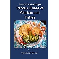 Suzanne's Family Recipes - Various Dishes of Chicken and Fishes Suzanne's Family Recipes - Various Dishes of Chicken and Fishes Paperback