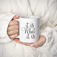 It Is What It Is Coffee Cup Quote Funny Coffee Mug With Sayings Unique Gift For Friends Coworker Christmas Birthday Holiday Present Idea 11oz