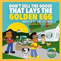 Don't Sell The Goose That Lays The Golden Egg Don't Sell The Goose That Lays The Golden Egg Paperback Kindle