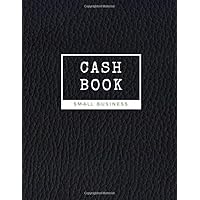 Cash Book: Cash Book Log Accounts Bookkeeping Journal for Small Business - Record Income and Expenses - Easy Tracking - 100 pages