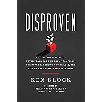 Disproven: My Unbiased Search for Voter Fraud for the Trump Campaign, the Data that Shows Why He Lost, and How We Can Improve Our Elections Disproven: My Unbiased Search for Voter Fraud for the Trump Campaign, the Data that Shows Why He Lost, and How We Can Improve Our Elections Hardcover Kindle Audible Audiobook