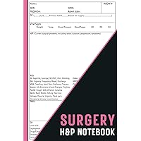 Surgery H&P Notebook with 4-Day SOAP: Medical History & Physical Exam Template for Surgical Procedures