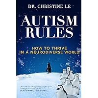 Autism Rules: How to Thrive in a Neurodiverse World Autism Rules: How to Thrive in a Neurodiverse World Paperback Kindle
