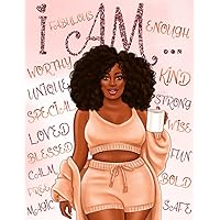 I Am: Manifestation & Self Care Coloring Book for Black Women: With Positive Affirmations to Reprogram Your Mind for Self Love, Boost Your Confidence, Relieve Stress and Improve Your Mindset I Am: Manifestation & Self Care Coloring Book for Black Women: With Positive Affirmations to Reprogram Your Mind for Self Love, Boost Your Confidence, Relieve Stress and Improve Your Mindset Paperback