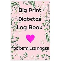 Big Print Diabetes Log book: Because We Know How Important It Is For Your Health To Track Your Numbers Big Print Diabetes Log book: Because We Know How Important It Is For Your Health To Track Your Numbers Paperback