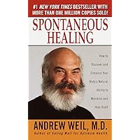 Spontaneous Healing : How to Discover and Embrace Your Body's Natural Ability to Maintain and Heal Itself Spontaneous Healing : How to Discover and Embrace Your Body's Natural Ability to Maintain and Heal Itself Mass Market Paperback Kindle Paperback Hardcover Audio, Cassette