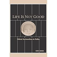 Life Is Not Good: Ethical Antinatalism in Haiku (Haiku Quintets) Life Is Not Good: Ethical Antinatalism in Haiku (Haiku Quintets) Kindle Paperback
