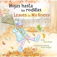 Hojas Hasta Las Rodillas / Leaves to My Knees (Spanish and English Edition) Hojas Hasta Las Rodillas / Leaves to My Knees (Spanish and English Edition) Paperback