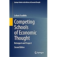 Competing Schools of Economic Thought: Retrospect and Prospect (Springer Studies in the History of Economic Thought) Competing Schools of Economic Thought: Retrospect and Prospect (Springer Studies in the History of Economic Thought) Hardcover