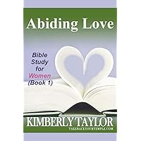 Abiding Love: Bible Study for Women (Book 1) Abiding Love: Bible Study for Women (Book 1) Paperback Kindle