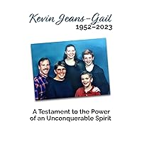 Kevin Jeans-Gail: A Testament to the Power of an Unconquerable Spirit