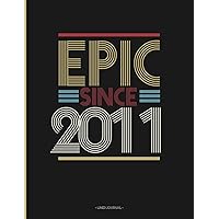 Epic Since 2011: Personalized Name Journal Notebook for Women and Girls, Motivational Diary Notebook For Women, Diary Composition Notebook for Born in 2011