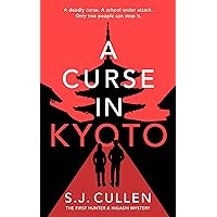 A Curse in Kyoto: a Mystery-Thriller (Hunter and Higashi Book 1) A Curse in Kyoto: a Mystery-Thriller (Hunter and Higashi Book 1) Kindle Paperback