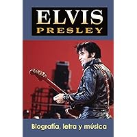 Elvis Presley: Biografía, letra y música (Spanish Edition) Elvis Presley: Biografía, letra y música (Spanish Edition) Paperback Kindle
