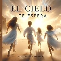 El Cielo te Espera (Spanish Edition)