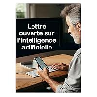 Lettre ouverte sur l'intelligence artificielle (French Edition)