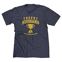 Trophy Husband Like Your Husband… Only Better Men's T-Shirt