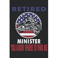 Retired Minister You Know Where To Find Me Motorcycle Biker Funny: Daily Planner Notepad To Do Schedule, Medium 6x9 Inches, 120 Pages, Printed Cover