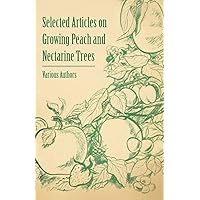 Selected Articles on Growing Peach and Nectarine Trees