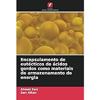 Encapsulamento de eutécticos de ácidos gordos como materiais de armazenamento de energia (Portuguese Edition)