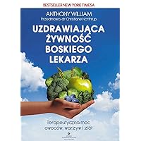Uzdrawiajaca zywnosc boskiego lekarza (Polish Edition)
