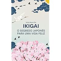 Ikigai: O segredo japonês para uma vida feliz (Portuguese Edition) Ikigai: O segredo japonês para uma vida feliz (Portuguese Edition) Paperback Kindle