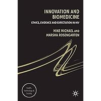 Innovation and Biomedicine: Ethics, Evidence and Expectation in HIV (Health, Technology and Society) Innovation and Biomedicine: Ethics, Evidence and Expectation in HIV (Health, Technology and Society) Kindle Hardcover Paperback