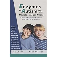 Enzymes for Autism and Other Neurological Conditions (Updated Third Edition) Enzymes for Autism and Other Neurological Conditions (Updated Third Edition) Paperback Kindle Mass Market Paperback