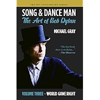 Song & Dance Man: The Art of Bob Dylan - Vol. 3 World Gone Right (The 50th Anniversary Series) Song & Dance Man: The Art of Bob Dylan - Vol. 3 World Gone Right (The 50th Anniversary Series) Kindle Paperback