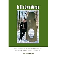 In His Own Words: Stories From the Extraordinary Life of Robert E. Simon Jr. In His Own Words: Stories From the Extraordinary Life of Robert E. Simon Jr. Kindle Hardcover