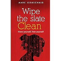 Wipe the slate clean: Know yourself, free yourself