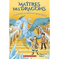 Maîtres Des Dragons: N° 9 - Le Souffle Du Dragon de la Glace (Maitres Des Dragons) (French Edition) Maîtres Des Dragons: N° 9 - Le Souffle Du Dragon de la Glace (Maitres Des Dragons) (French Edition) Paperback