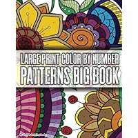 Large Print Color By Number Patterns Big Book (Premium Adult Coloring Books) Large Print Color By Number Patterns Big Book (Premium Adult Coloring Books) Paperback