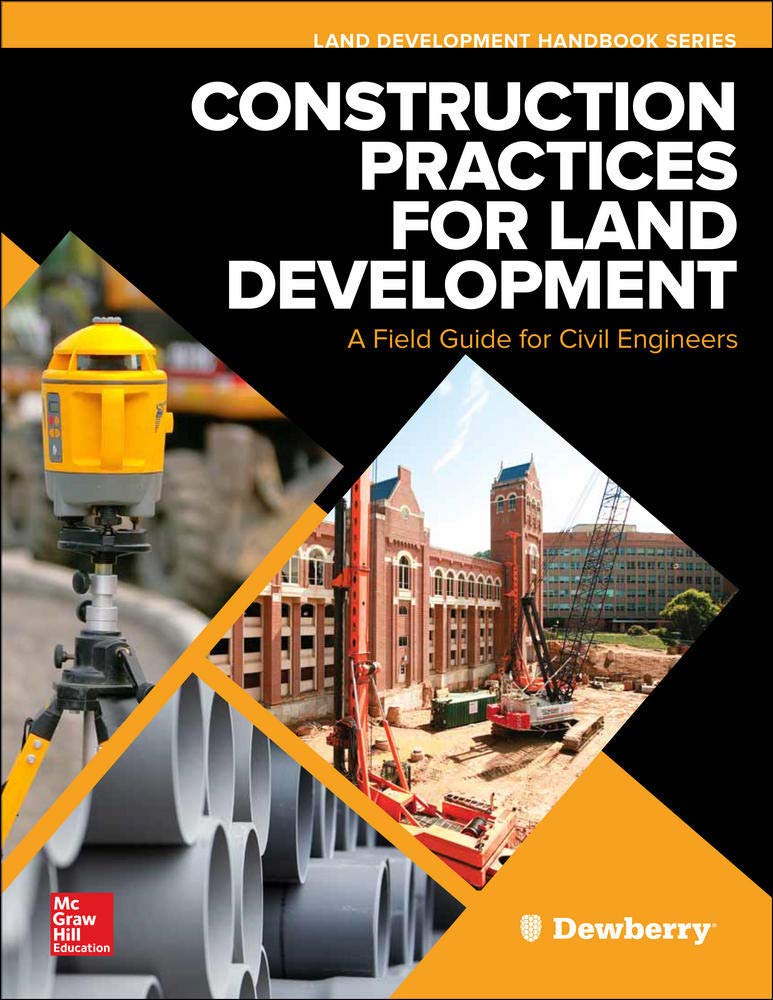 Construction Practices for Land Development: A Field Guide for Civil Engineers (Land Development Handbook)